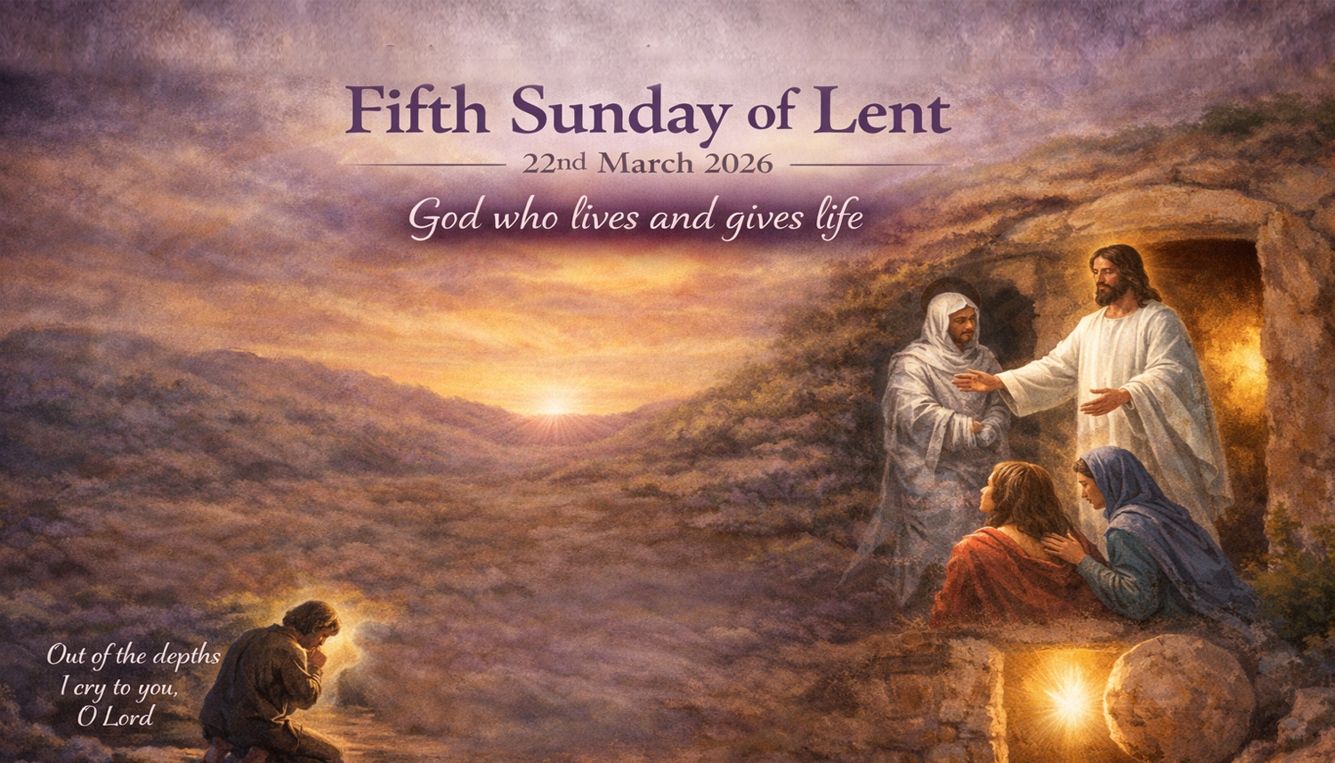 Reflection for the Fifth Sunday of Lent 22nd March 2026: God who lives ...